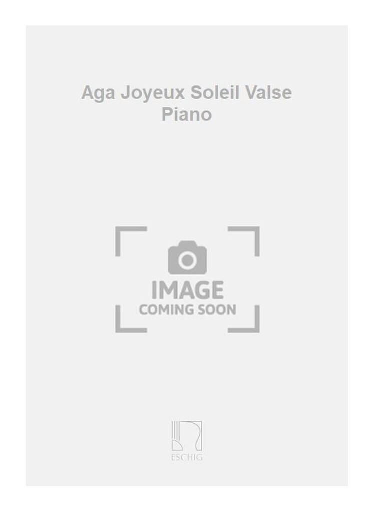 Aga Joyeux Soleil Valse Piano